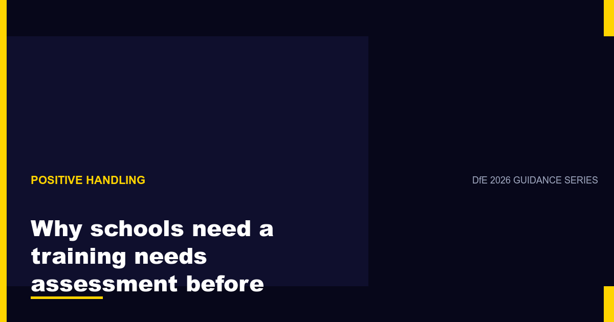 Why schools need a training needs assessment before positive handling ...